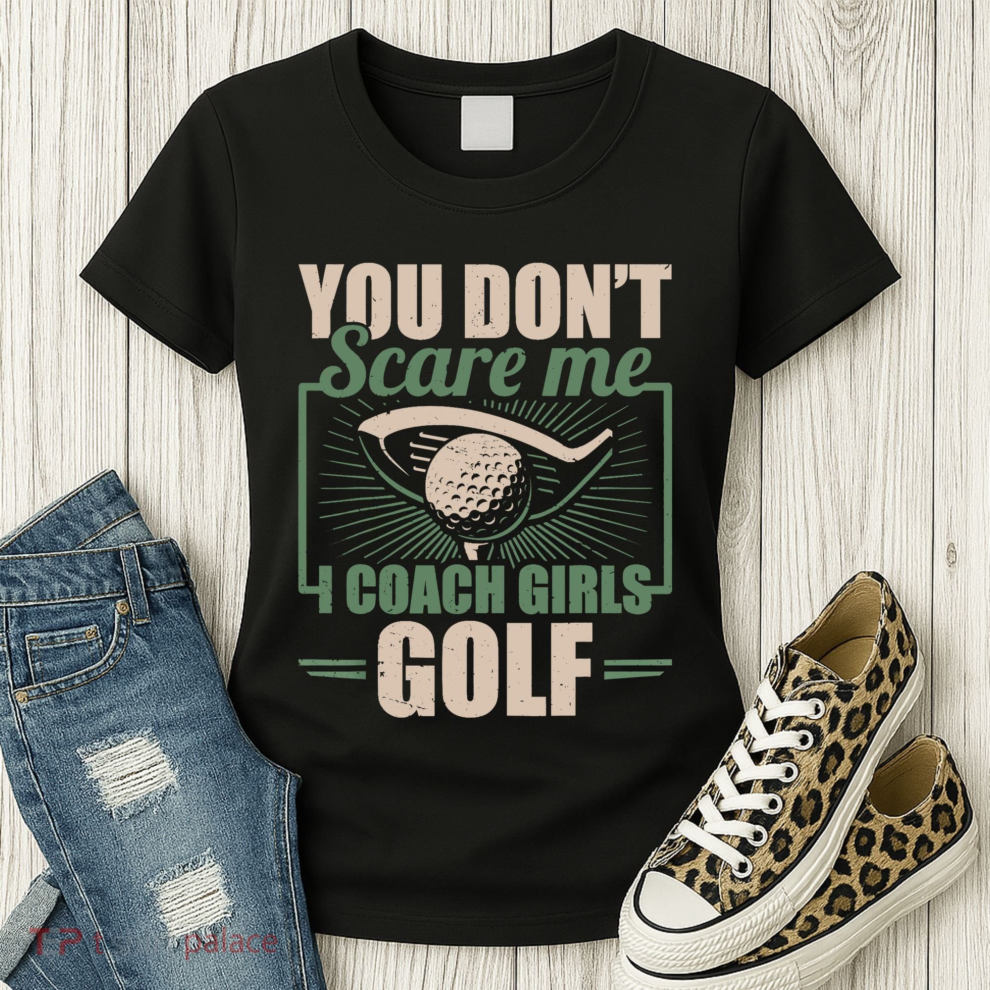 You Dont Scare Me I Coach Girls Golf Funny Coach Women's T-Shirt