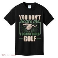 You Dont Scare Me I Coach Girls Golf Funny Coach Kids T-Shirt thumb 0