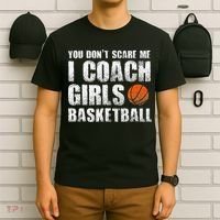 You Don't Scare Me I Coach Girls Basketball Coaches T-Shirt thumb 6