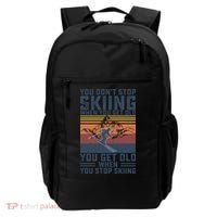 You Dont Stop Skiing When You Get Old Skier Skiing Lover Meaningful Gift Backpack thumb 0