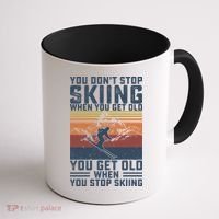 You Dont Stop Skiing When You Get Old Skier Skiing Lover Meaningful Gift Coffee Mug thumb 1