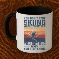 You Dont Stop Skiing When You Get Old Skier Skiing Lover Meaningful Gift Coffee Mug thumb 2