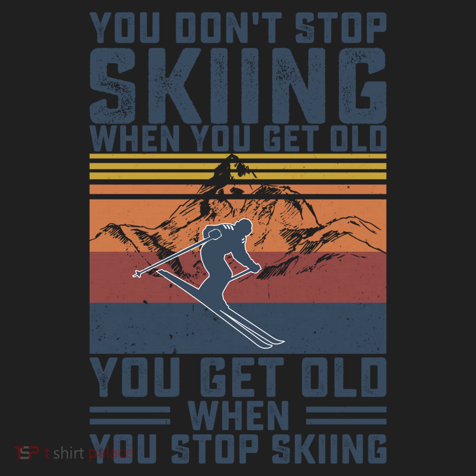 You Dont Stop Skiing When You Get Old Skier Skiing Lover Meaningful Gift Beanie