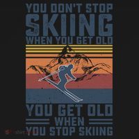 You Dont Stop Skiing When You Get Old Skier Skiing Lover Meaningful Gift Pajama Set thumb 2