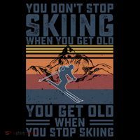 You Dont Stop Skiing When You Get Old Skier Skiing Lover Meaningful Gift Ornament thumb 1