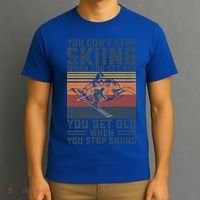 You Dont Stop Skiing When You Get Old Skier Skiing Lover Meaningful Gift T-Shirt thumb 3