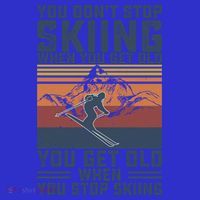 You Dont Stop Skiing When You Get Old Skier Skiing Lover Meaningful Gift Tote Bag thumb 4