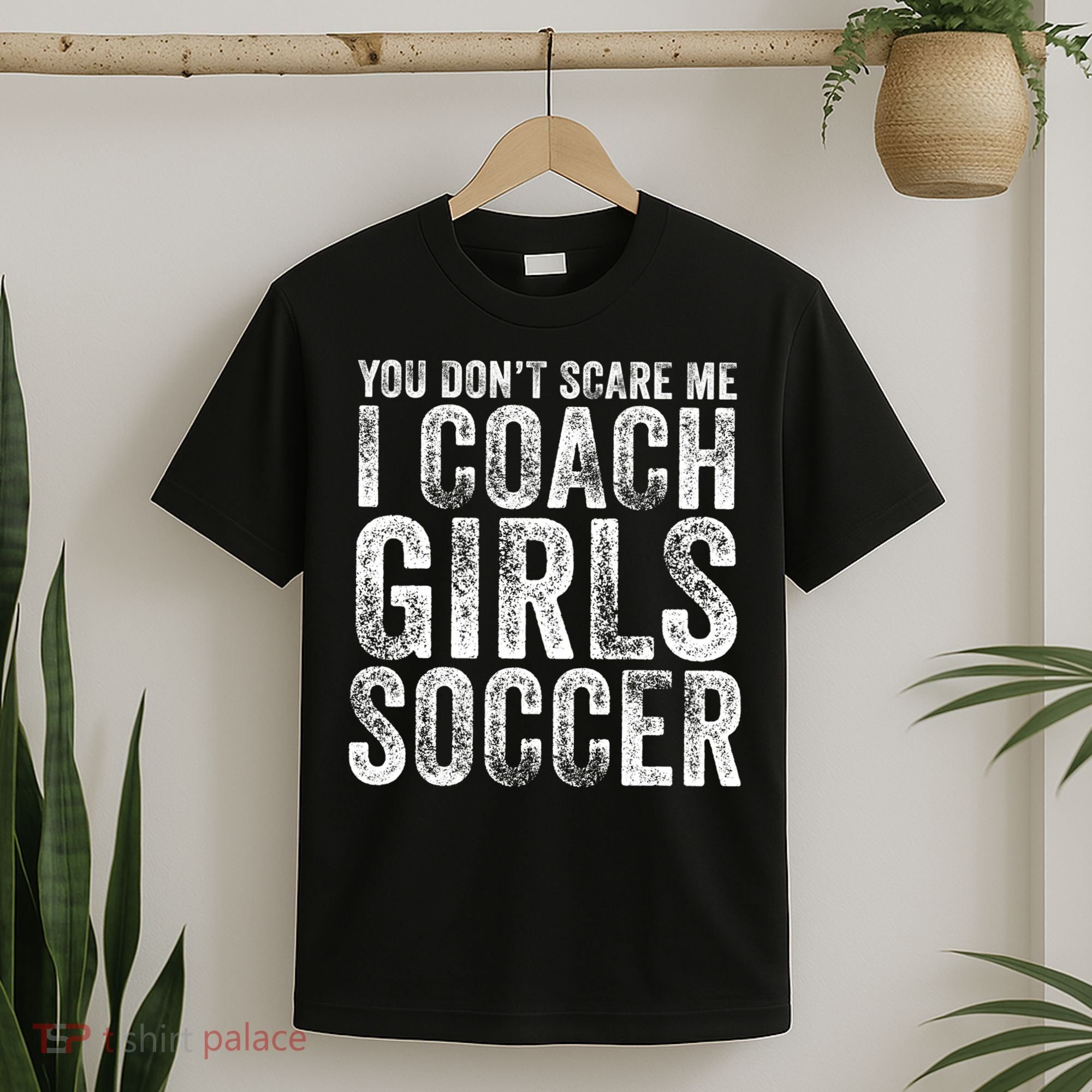 You Don't Scare Me I Coach Girls Soccer Coaches Distressed Cute Gift T-Shirt