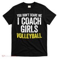 You Don't Scare Me I Coach Girls Volleyball Cute Gift T-Shirt thumb 0