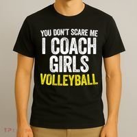 You Don't Scare Me I Coach Girls Volleyball Cute Gift T-Shirt thumb 3