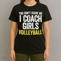 You Don't Scare Me I Coach Girls Volleyball Cute Gift T-Shirt thumb 4
