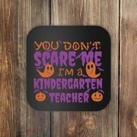 You Don't Scare Me Kindergarten Teacher Coaster thumb 0