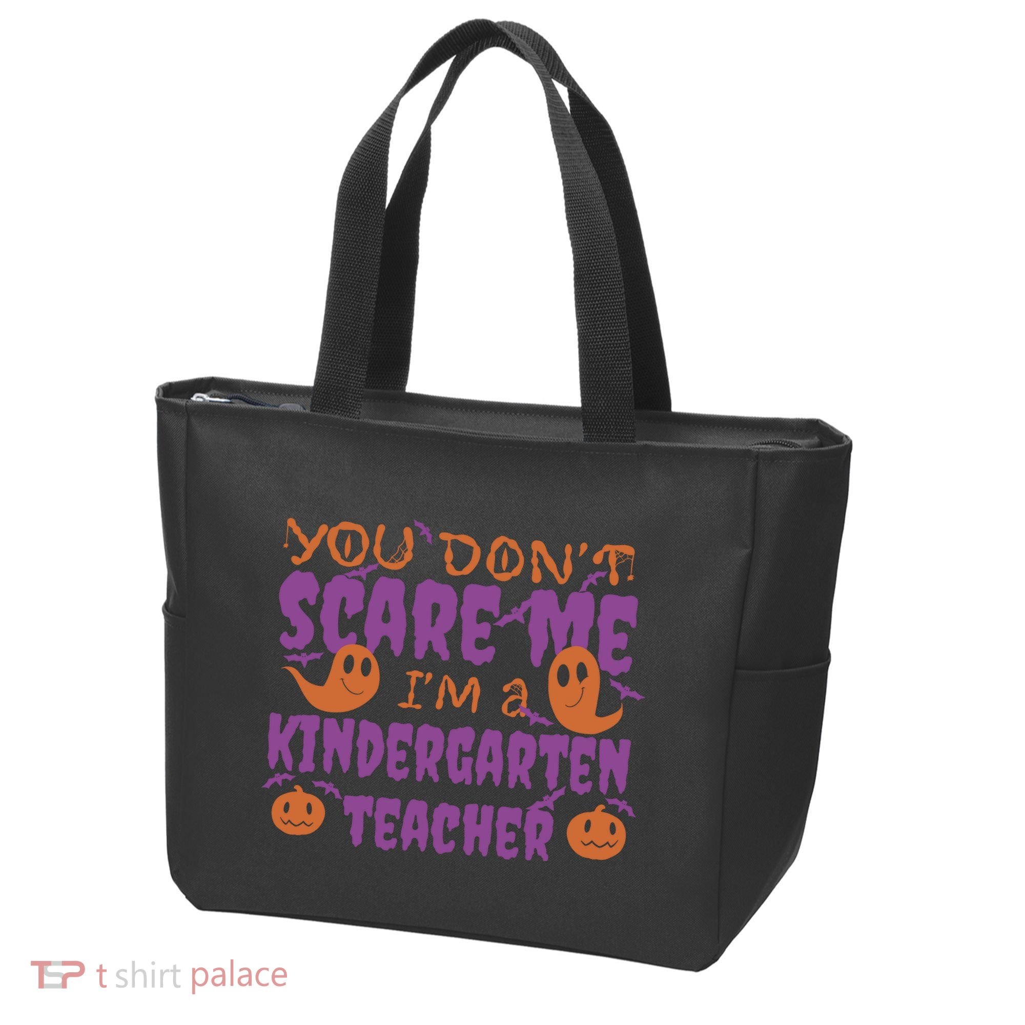 You Don't Scare Me Kindergarten Teacher Tote Bag