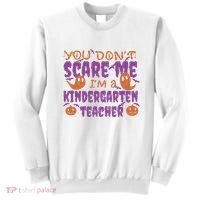You Don't Scare Me Kindergarten Teacher Sweatshirt thumb 0