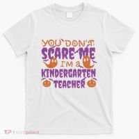 You Don't Scare Me Kindergarten Teacher T-Shirt thumb 0