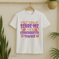 You Don't Scare Me Kindergarten Teacher T-Shirt thumb 2