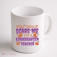 You Don't Scare Me Kindergarten Teacher Coffee Mug thumb 1