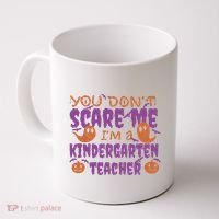 You Don't Scare Me Kindergarten Teacher Coffee Mug thumb 0