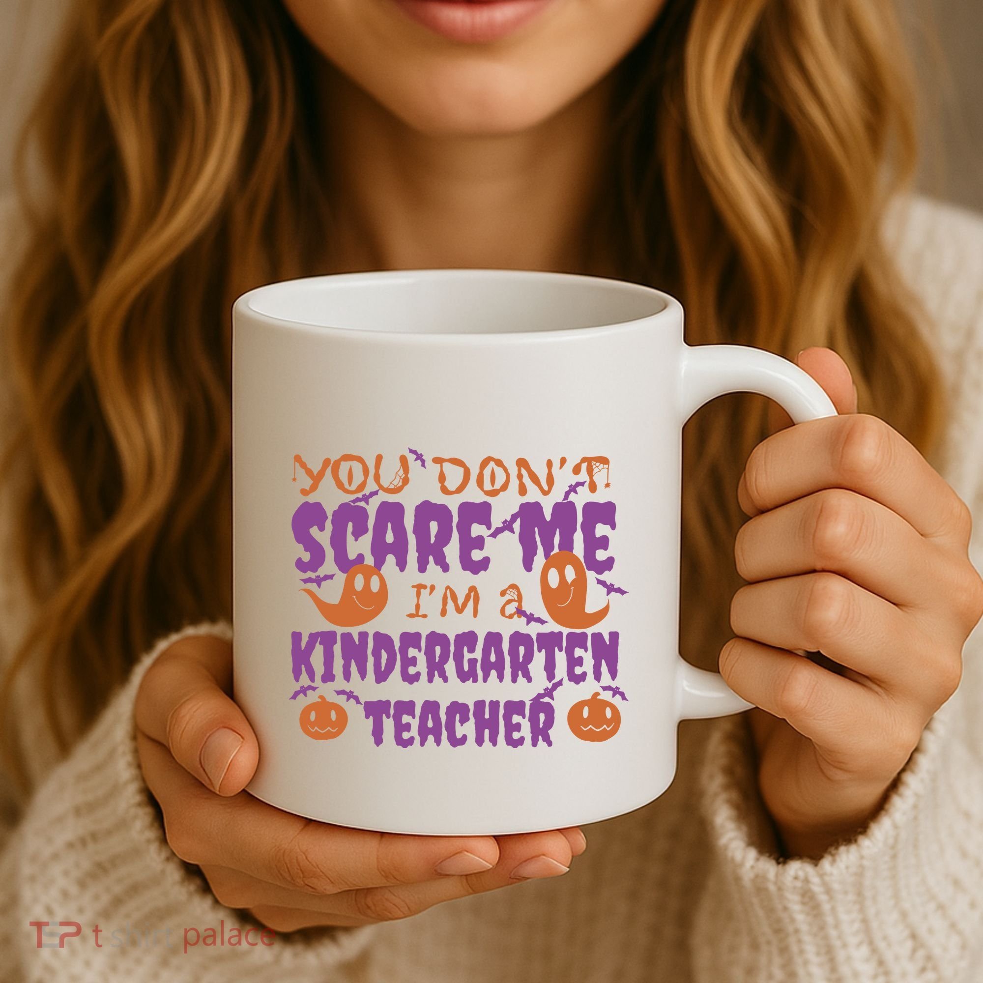 You Don't Scare Me Kindergarten Teacher Coffee Mug