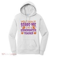 You Don't Scare Me Kindergarten Teacher Women's Hoodie thumb 0