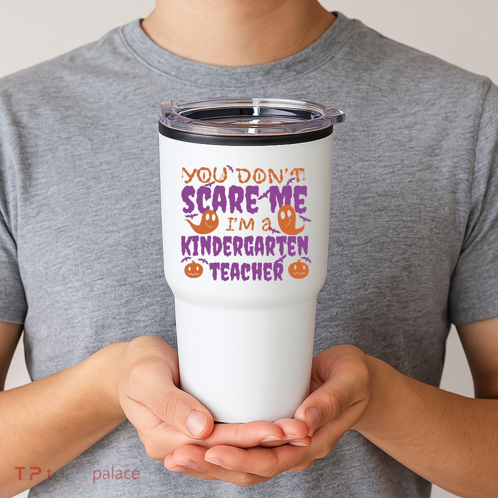 You Don't Scare Me Kindergarten Teacher Tumbler