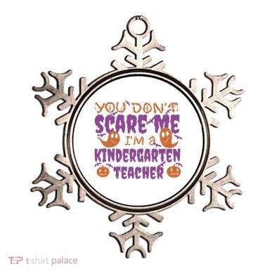 You Don't Scare Me Kindergarten Teacher Ornament