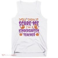 You Don't Scare Me Kindergarten Teacher Tank Top thumb 0