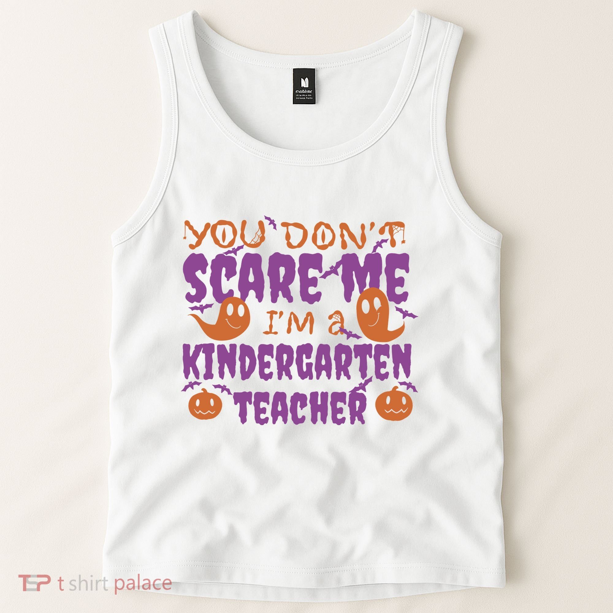 You Don't Scare Me Kindergarten Teacher Tank Top