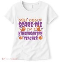 You Don't Scare Me Kindergarten Teacher Women's T-Shirt thumb 0