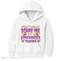 You Don't Scare Me Kindergarten Teacher Kids Hoodie thumb 0