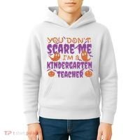 You Don't Scare Me Kindergarten Teacher Kids Hoodie thumb 4