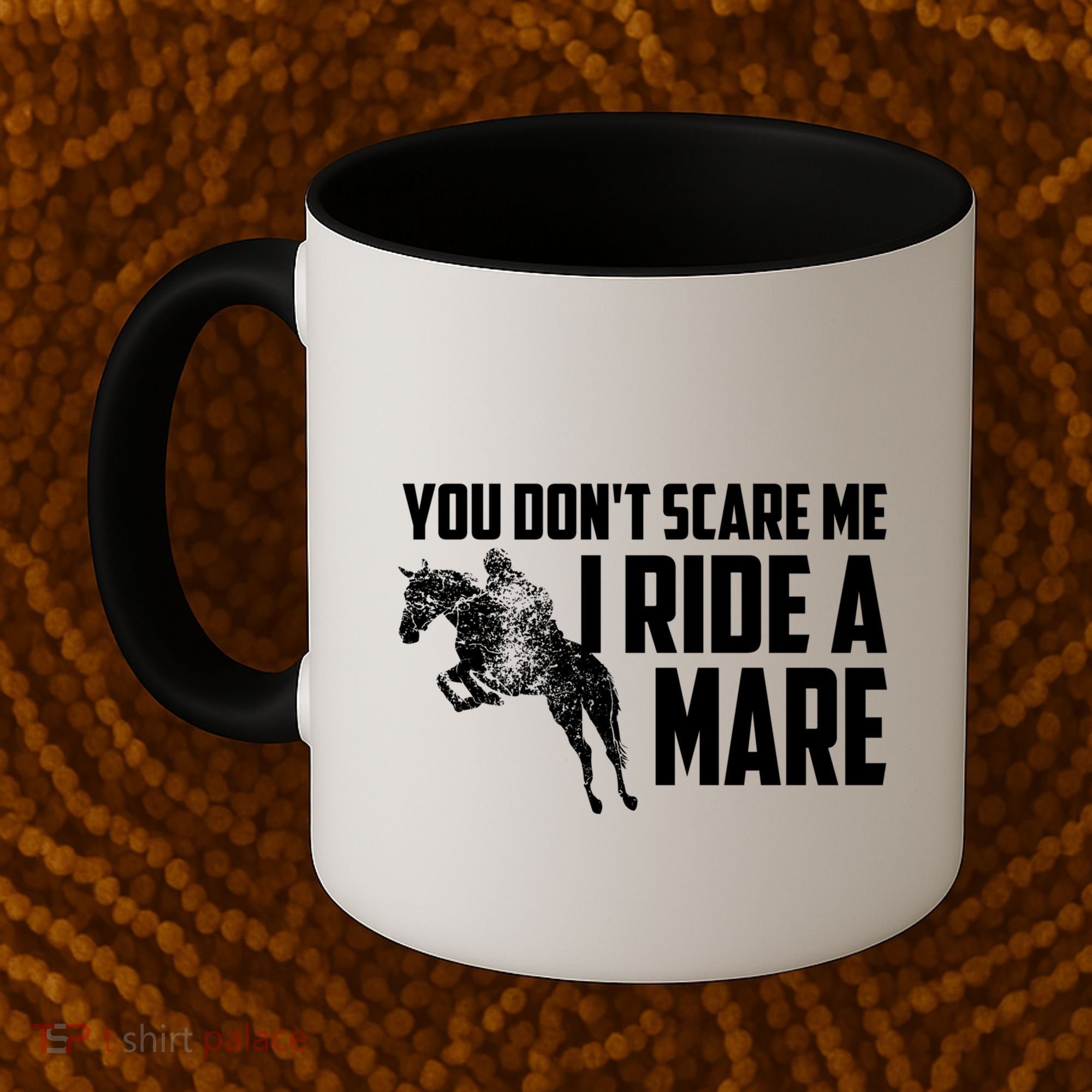 You DonT Scare Me I Ride A Mare Horse Lovers Gift Coffee Mug