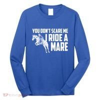 You DonT Scare Me I Ride A Mare Horse Lovers Gift Long Sleeve Shirt thumb 0