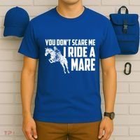 You DonT Scare Me I Ride A Mare Horse Lovers Gift T-Shirt thumb 6