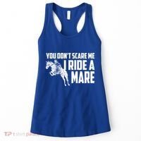 You DonT Scare Me I Ride A Mare Horse Lovers Gift Women's Tank Top thumb 0