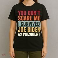 You Dont Scare Me I Survived Joe Biden As President T-Shirt thumb 4