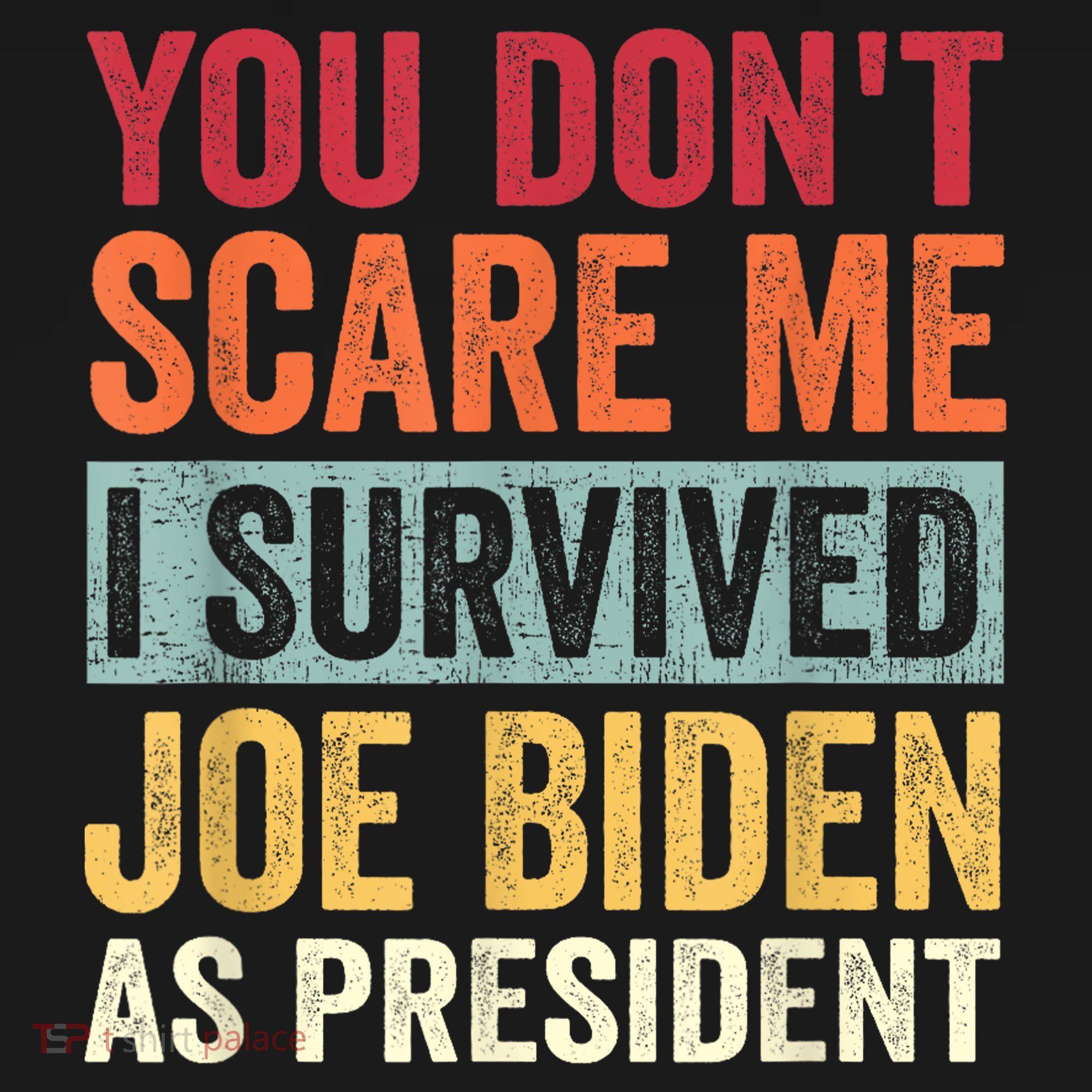 You Dont Scare Me I Survived Joe Biden As President Bucket Hat