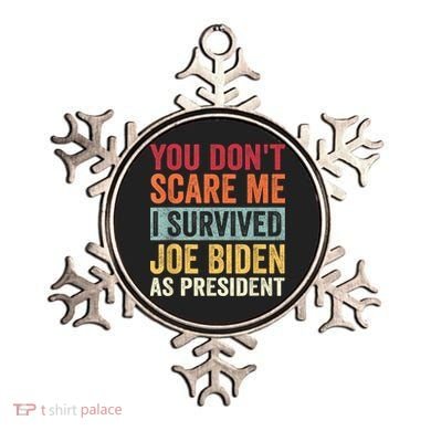 You Dont Scare Me I Survived Joe Biden As President Ornament