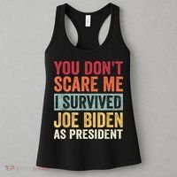 You Dont Scare Me I Survived Joe Biden As President Women's Tank Top thumb 3