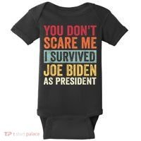 You Dont Scare Me I Survived Joe Biden As President Baby Bodysuit thumb 0