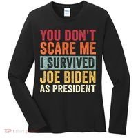 You Dont Scare Me I Survived Joe Biden As President Women's Long Sleeve Shirt thumb 0