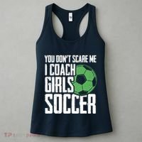You Dont Scare Me I Coach Girls Soccer Funny Coach Women's Tank Top thumb 3