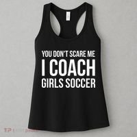 You Dont Scare Me I Coach Girl Soccer Funny Gift Women's Tank Top thumb 3