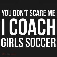 You Dont Scare Me I Coach Girl Soccer Funny Gift Women's Tank Top thumb 5