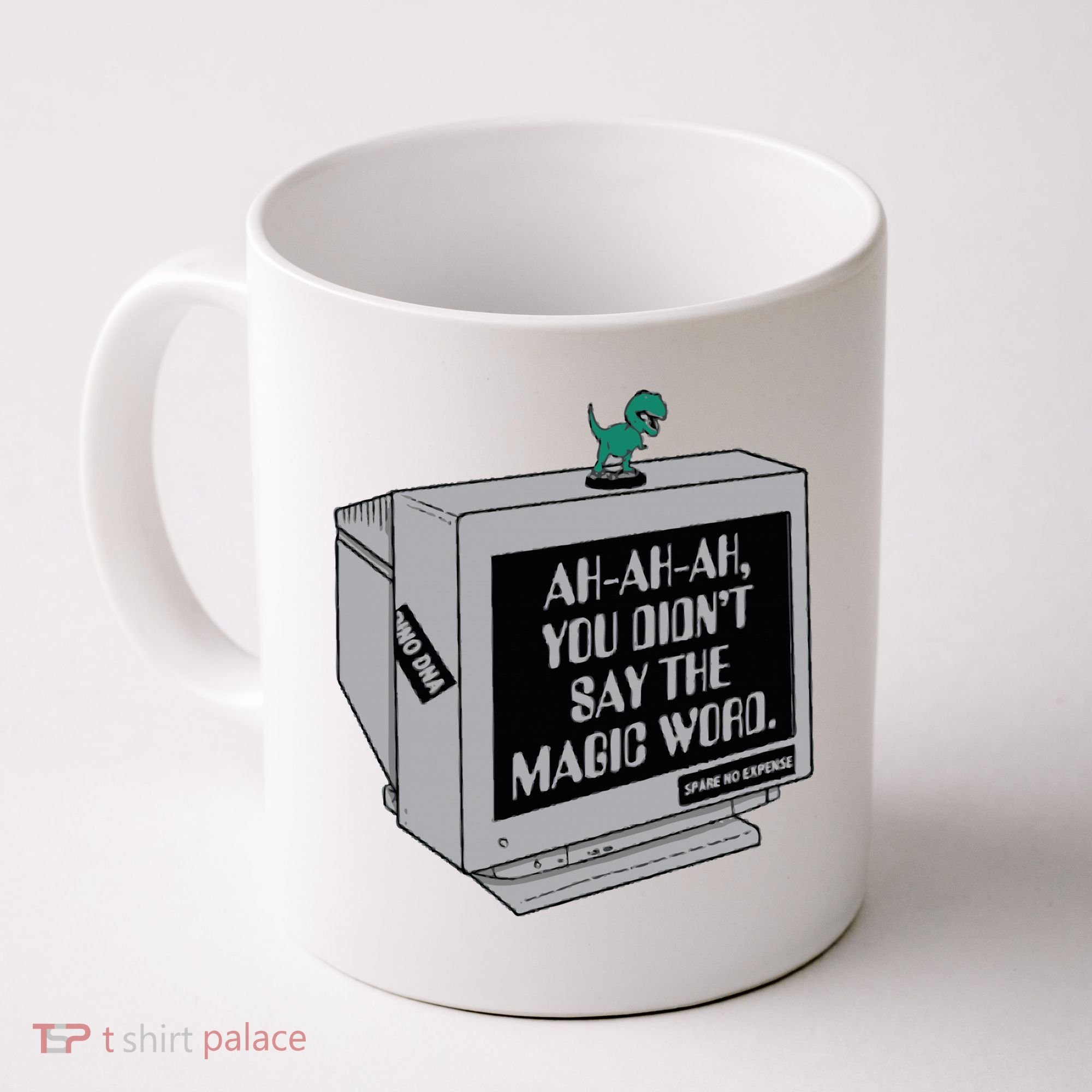 You Didn't Say The Magic Word T Rex Coffee Mug