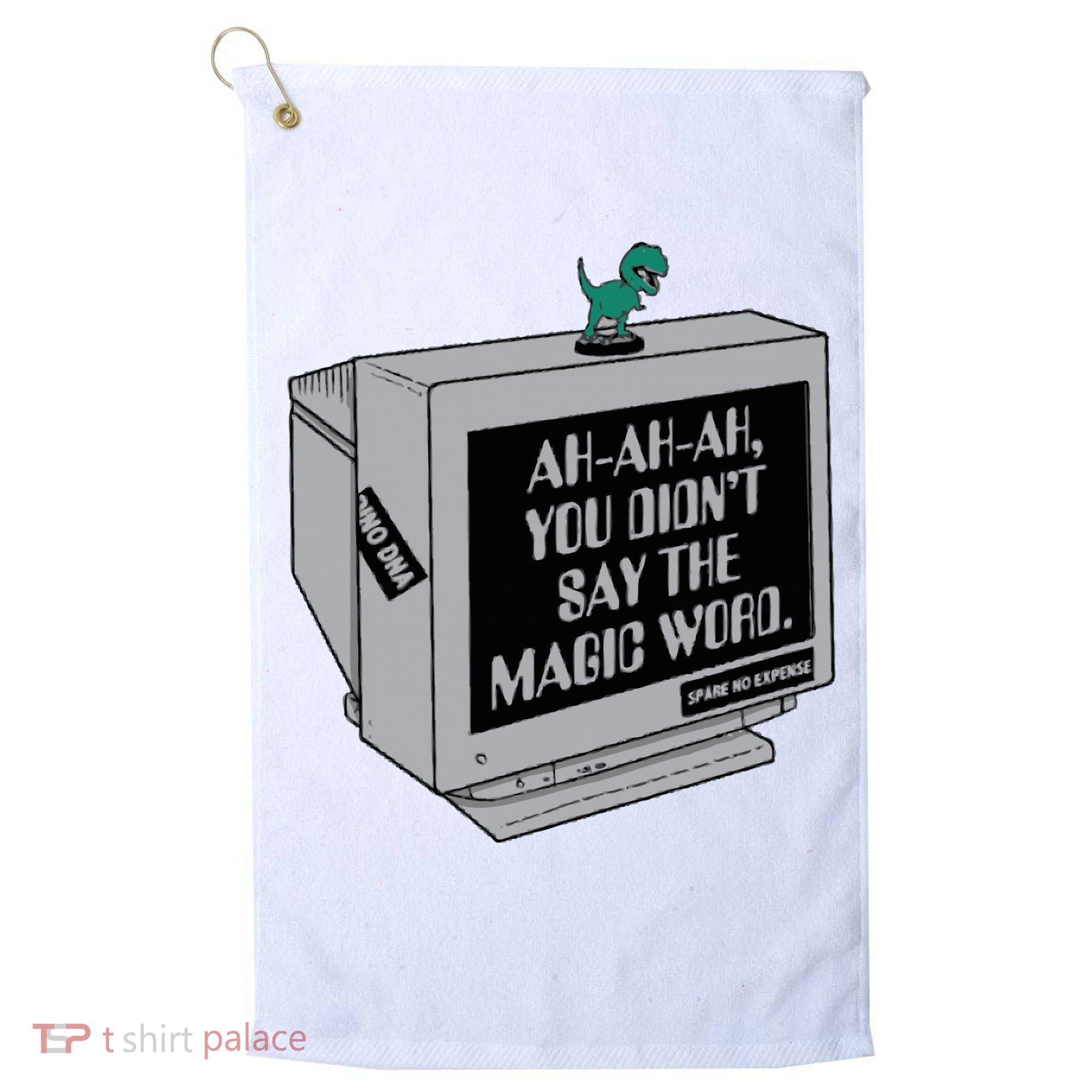 You Didn't Say The Magic Word T Rex Golf Towel