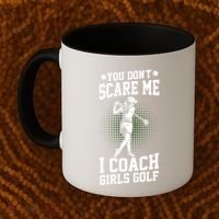You DonT Scare Me I Coach Golf Coach Coaches Funny Gift Meaningful Gift Coffee Mug thumb 2