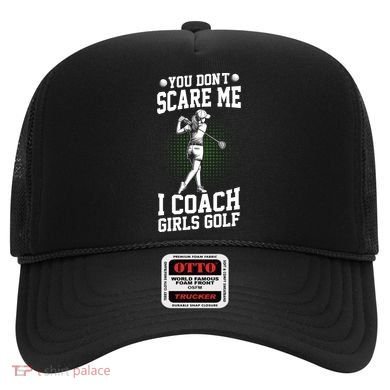 You DonT Scare Me I Coach Golf Coach Coaches Funny Gift Meaningful Gift Hat