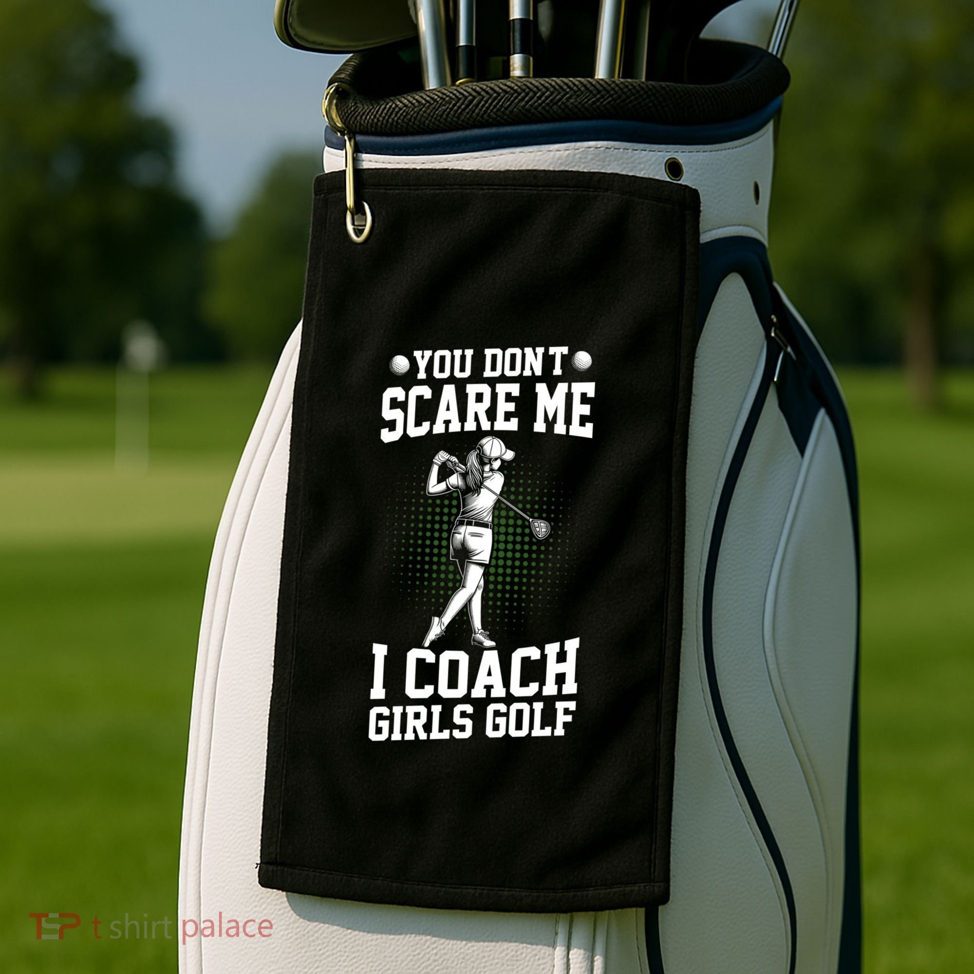 You DonT Scare Me I Coach Golf Coach Coaches Funny Gift Meaningful Gift Golf Towel