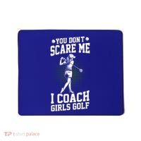 You DonT Scare Me I Coach Golf Coach Coaches Funny Gift Meaningful Gift Mousepad thumb 0
